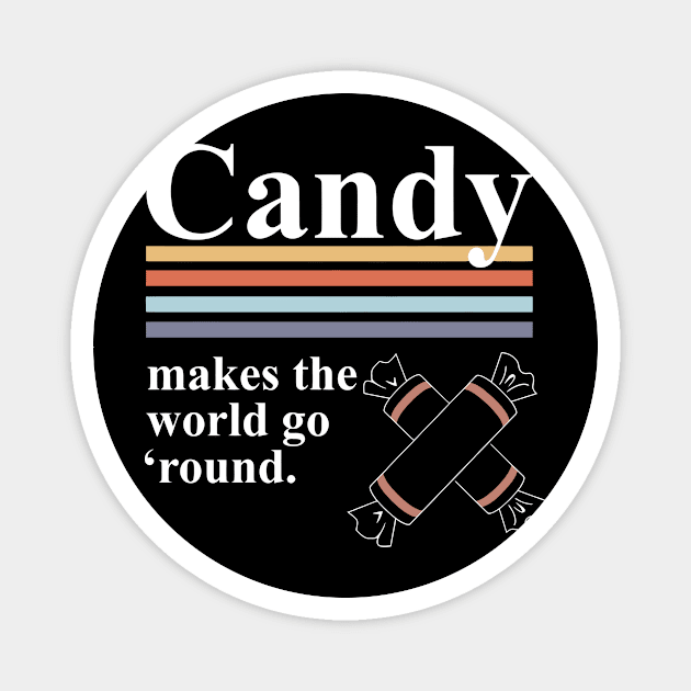 Candy Makes The World Go 'Round Magnet by Messijoun